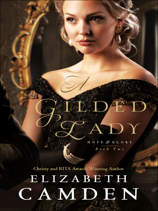 Title details for A Gilded Lady by Elizabeth Camden - Available